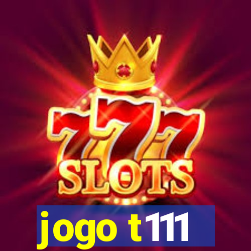 jogo t111